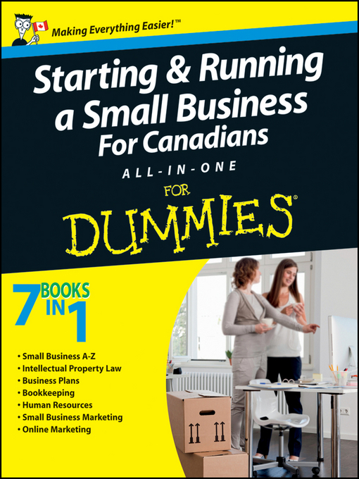 Title details for Starting and Running a Small Business For Canadians For Dummies All-in-One by John Aylen - Available